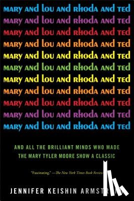 Armstrong, Jennifer Keishin - Mary and Lou and Rhoda and Ted