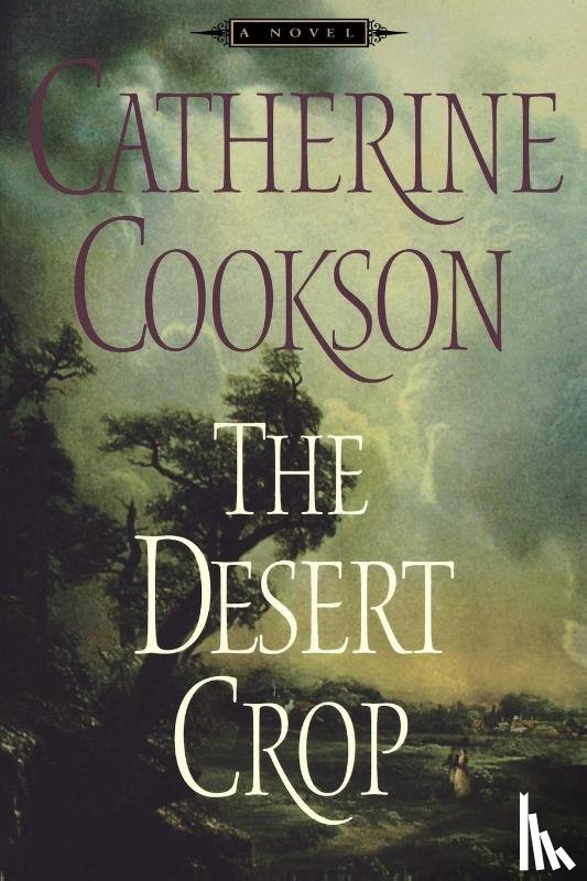 Cookson, Catherine - The Desert Crop
