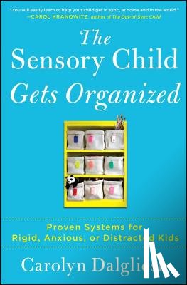Dalgliesh, Carolyn - The Sensory Child Gets Organized
