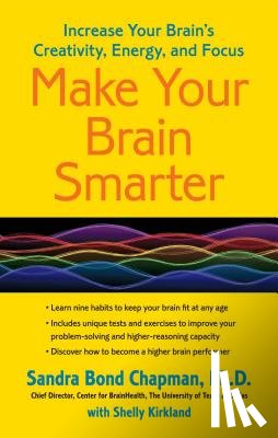 Sandra Bond Chapman, Ph.D. - Make Your Brain Smarter