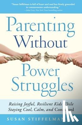 Stiffelman, Susan - Parenting Without Power Struggles