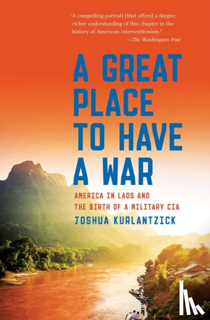 Kurlantzick, Joshua - A Great Place to Have a War