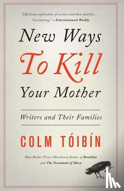 Toibin, Colm - New Ways to Kill Your Mother
