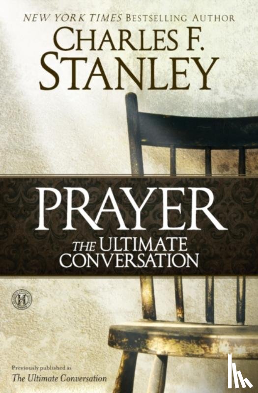 Stanley, Charles F. - Prayer: The Ultimate Conversation