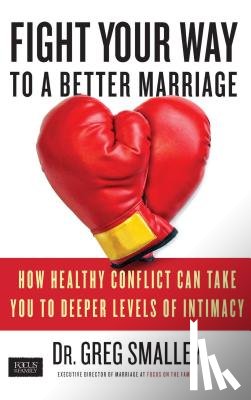 Smalley, Greg - Fight Your Way to a Better Marriage