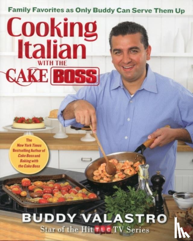 Valastro, Buddy - Cooking Italian with the Cake Boss