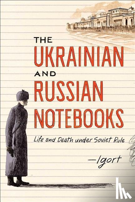 Igort - The Ukrainian and Russian Notebooks