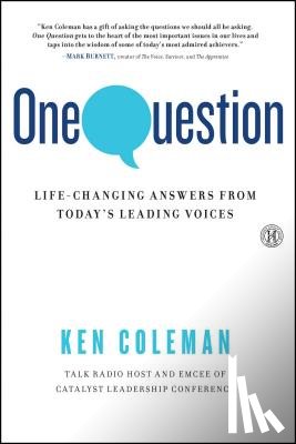 Coleman, Ken - One Question: Life-Changing Answers from Today's Leading Voices