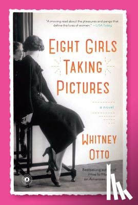 Otto, Whitney - Otto, W: Eight Girls Taking Pictures