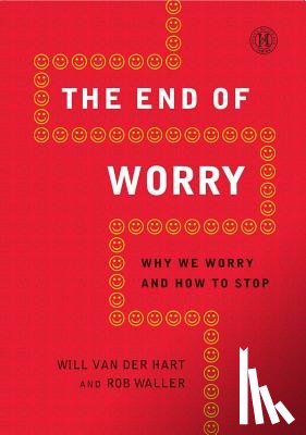 Van Der Hart, Will - End of Worry: Why We Worry and How to Stop