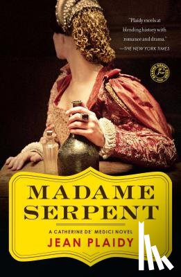 Plaidy, Jean - Madame Serpent: A Catherine De' Medici Novel