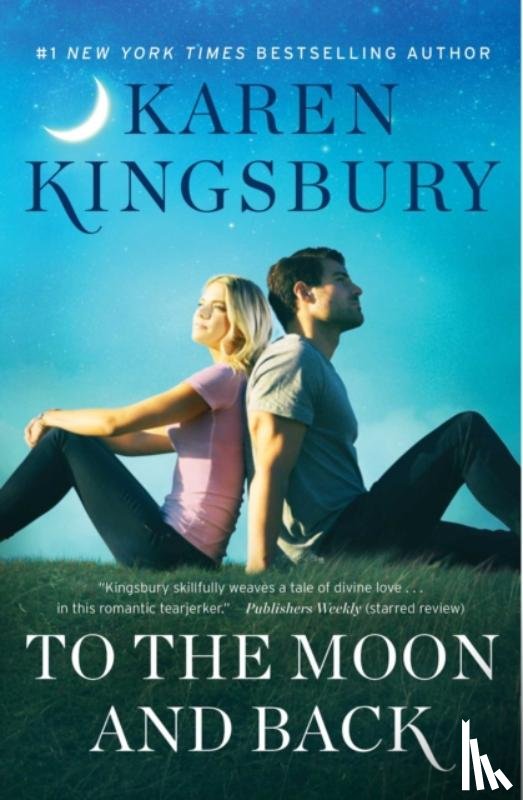 Kingsbury, Karen - To the Moon and Back