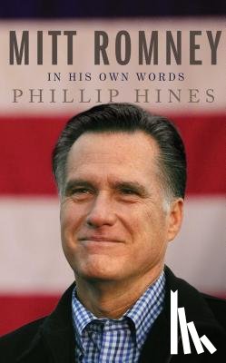 - Mitt Romney in His Own Words