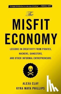 Clay, Alexa, Phillips, Kyra Maya - The Misfit Economy