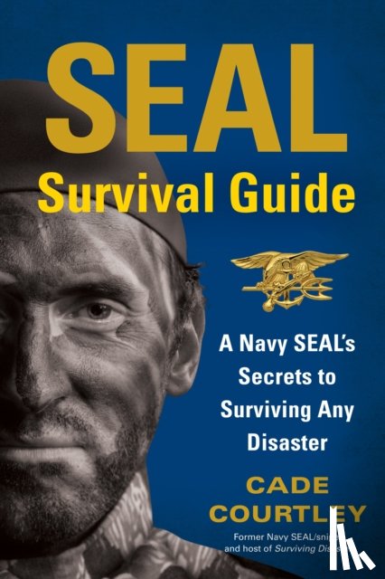 Cade Courtley - SEAL Survival Guide