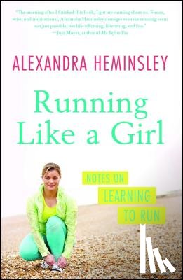 Heminsley, Alexandra - Running Like a Girl