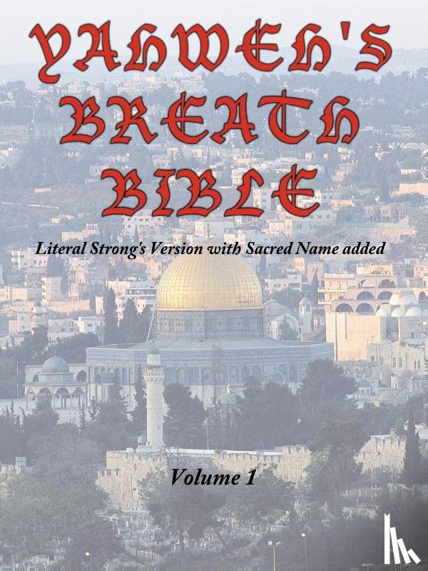 Ayers, Jerry - Yahweh's Breath Bible, Volume 1