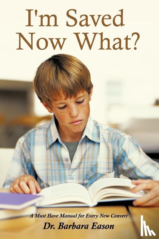 Eason, Dr. Barbara - I'm Saved, Now What?