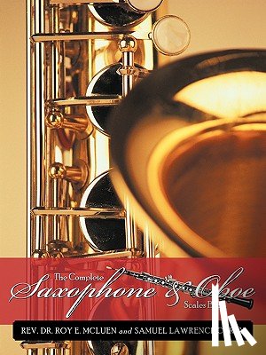McLuen, Rev. Dr. Roy E., Curry, Samuel Lawrence - The Complete Saxophone and Oboe Scales Book