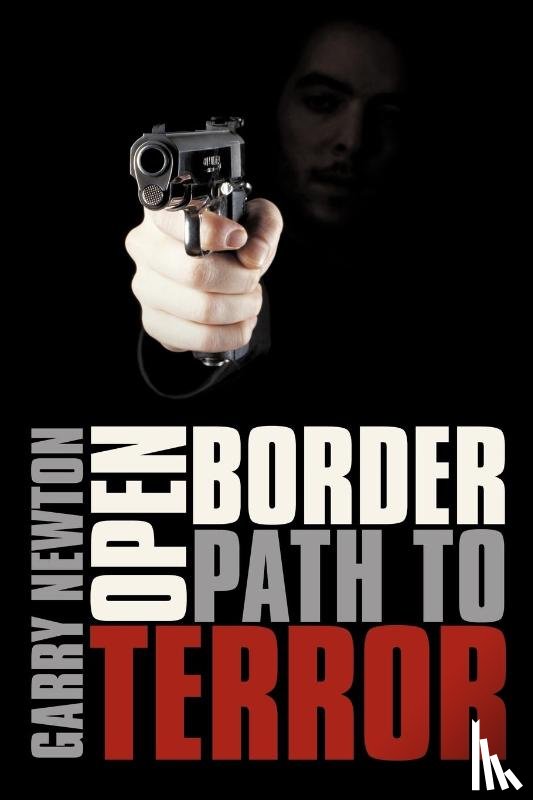 Newton, Garry - Open Border, Path to Terror