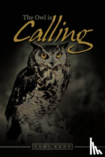 Kent, Tami - The Owl is Calling