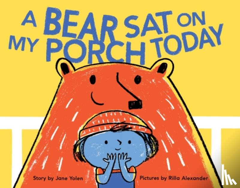 Yolen, Jane - A Bear Sat on My Porch Today
