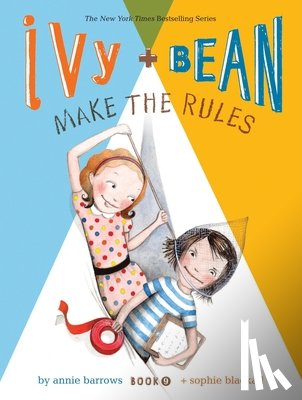 Barrows, Annie - Ivy and Bean Make the Rules