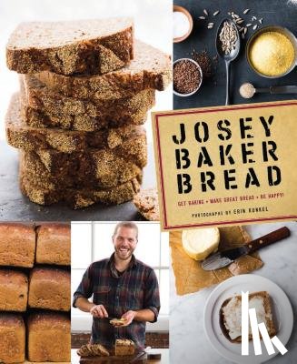 Baker, Josey - Josey Baker Bread