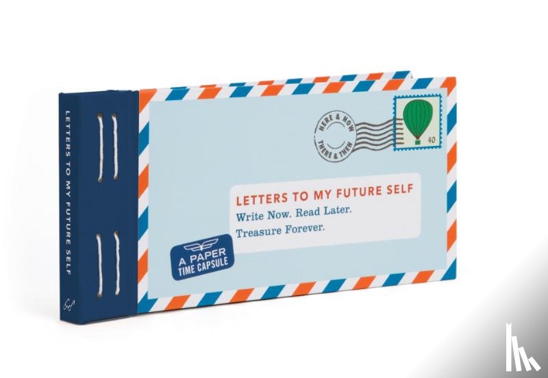 Redmond, Lea - Letters to My Future Self: Write Now. Read Later. Treasure Forever.