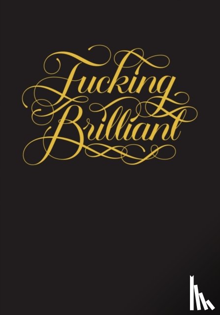 Calligraphuck - Fucking Brilliant Journal