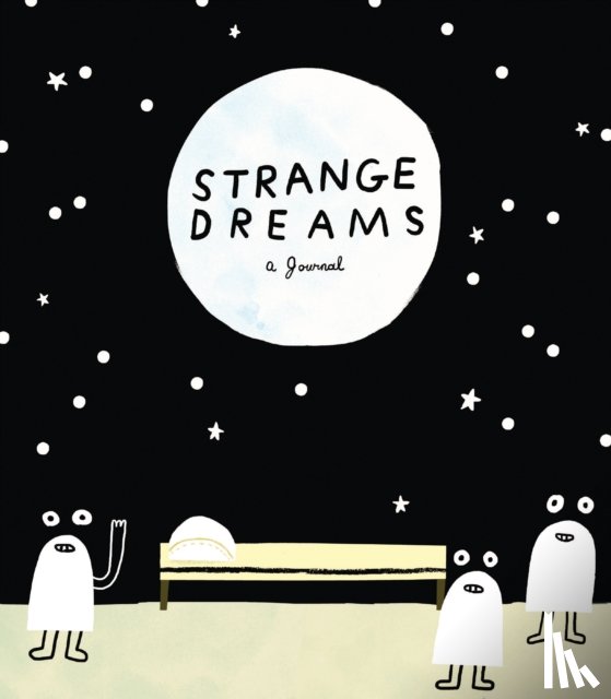  - Strange Dreams: a Journal