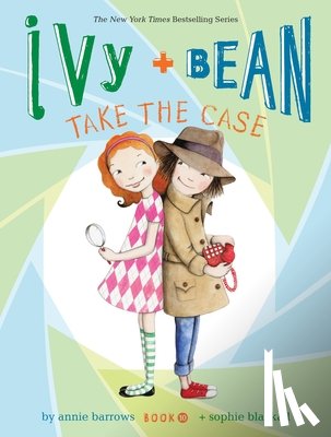 Barrows, Annie - Ivy and Bean Take the Case (Book 10)