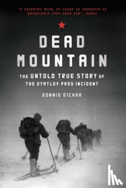 Eichar, Donnie - Dead Mountain: The Untold True Story of the Dyatlov Pass Incident