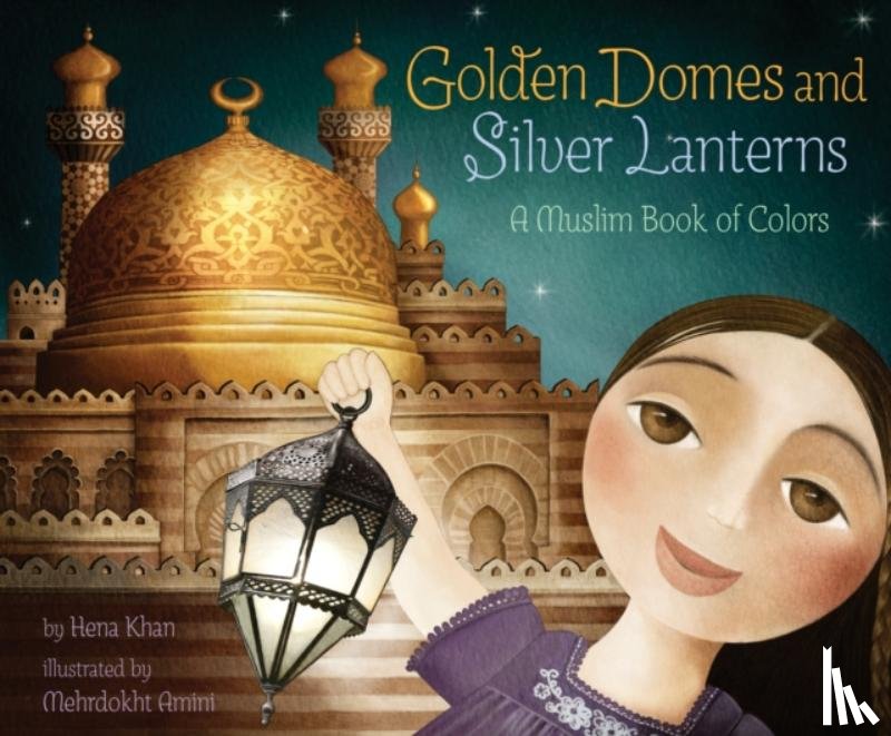 Khan, Hena - Golden Domes and Silver Lanterns