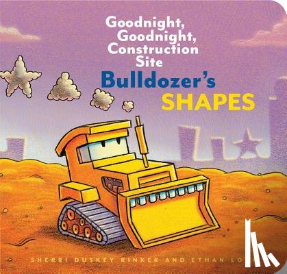 Long, Ethan, Duskey Rinker, Sherri - Bulldozer’s Shapes: Goodnight, Goodnight, Construction Site