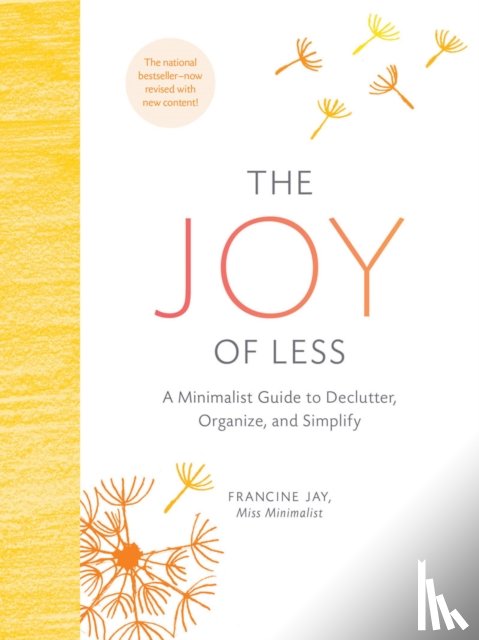 Jay, Francine - The Joy of Less: A Minimalist Guide to Declutter, Organize, and Simplify - Updated and Revised