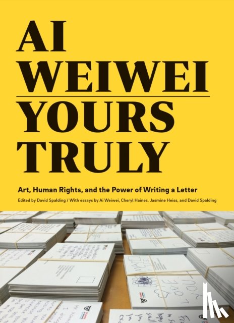 Ai Weiwei - Ai Weiwei: Yours Truly