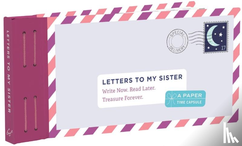 Redmond, Lea - Letters to My Sister: Write Now. Read Later. Treasure Forever.