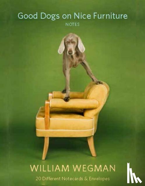 Wegman, William - Good Dogs on Nice Furniture Notes