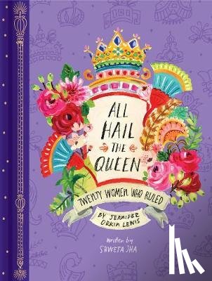 Orkin Lewis, Jennifer - All Hail the Queen: Twenty Women Who Ruled