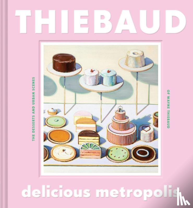 Thiebaud, Wayne - Delicious Metropolis