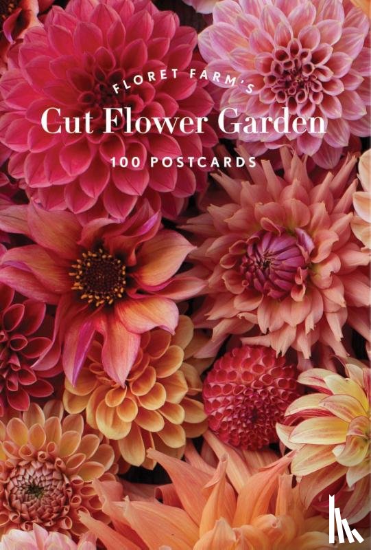 Benzakein, Erin - Floret Farm's Cut Flower Garden 100 Postcards