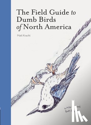 Kracht, Matt - The Field Guide to Dumb Birds of America
