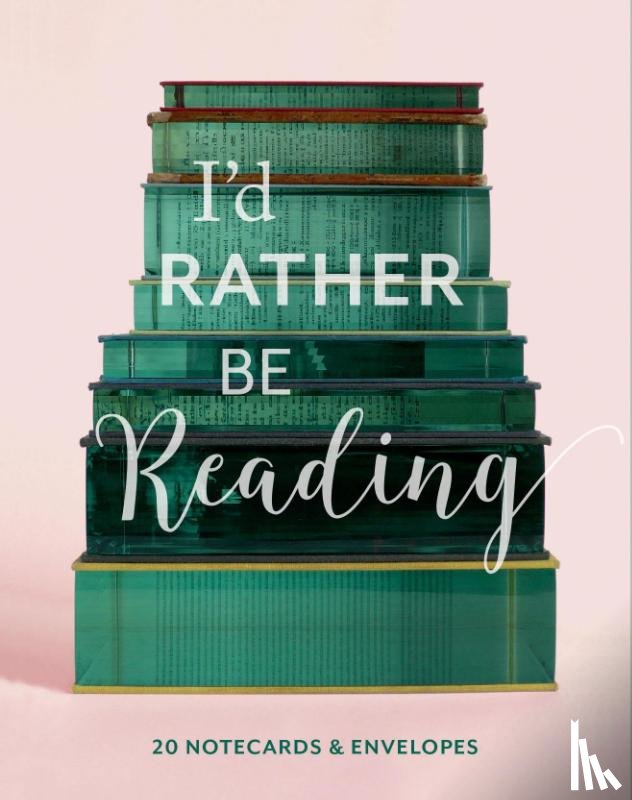De La Mare, Guinevere - I'd Rather Be Reading: 20 Notecards & Envelopes