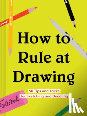 Chronicle Books - How to Rule at Drawing