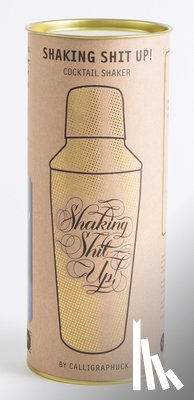 Calligraphuck - Shaking Shit Up Cocktail Shaker
