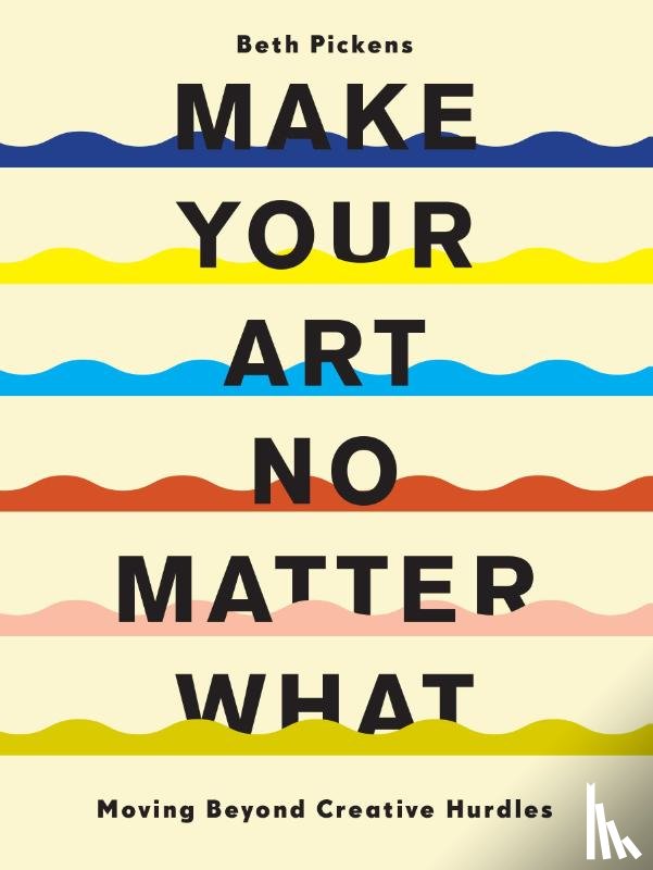 Pickens, Beth - Make Your Art No Matter What