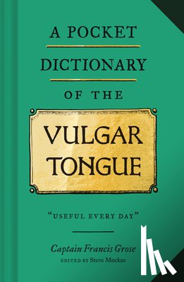 Grose, Captain Francis - A Pocket Dictionary of the Vulgar Tongue