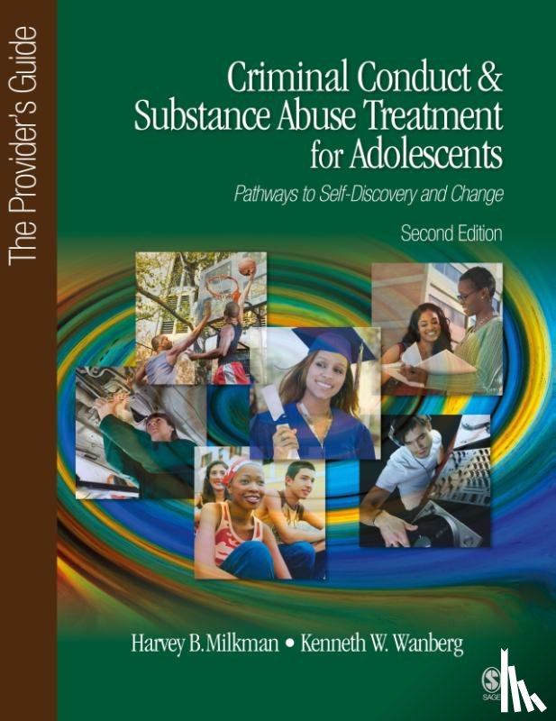 Milkman, Harvey B., Wanberg, Kenneth W. - Criminal Conduct and Substance Abuse Treatment for Adolescents: Pathways to Self-Discovery and Change