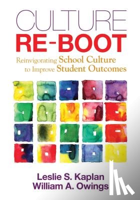 Kaplan - Culture Re-Boot: Reinvigorating School Culture to Improve Student Outcomes